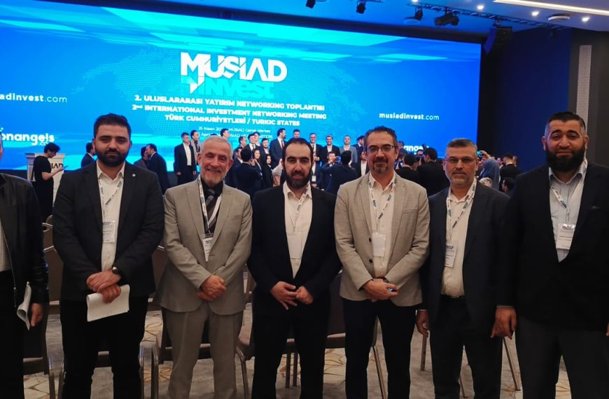 مشاركة وفد من جمعية رجال الأعمال السوريين (سورياد) في ملتقى MÜSİAD INVEST